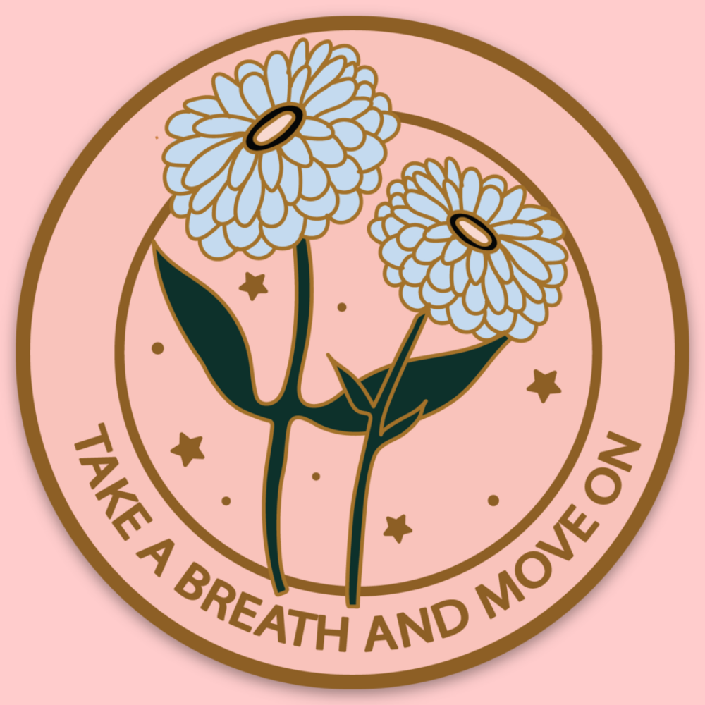 Take A Breath And Move On Sticker